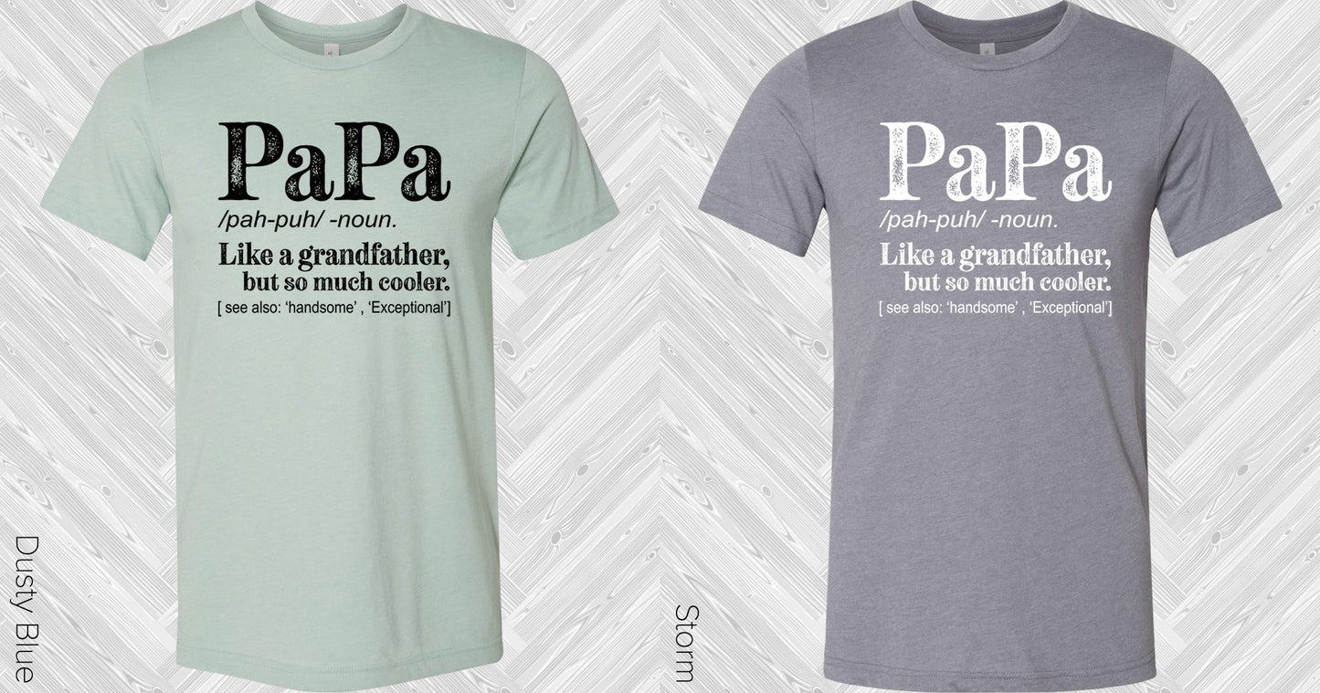 Papa Like A Grandfather But So Much Cooler Graphic Tee Graphic Tee