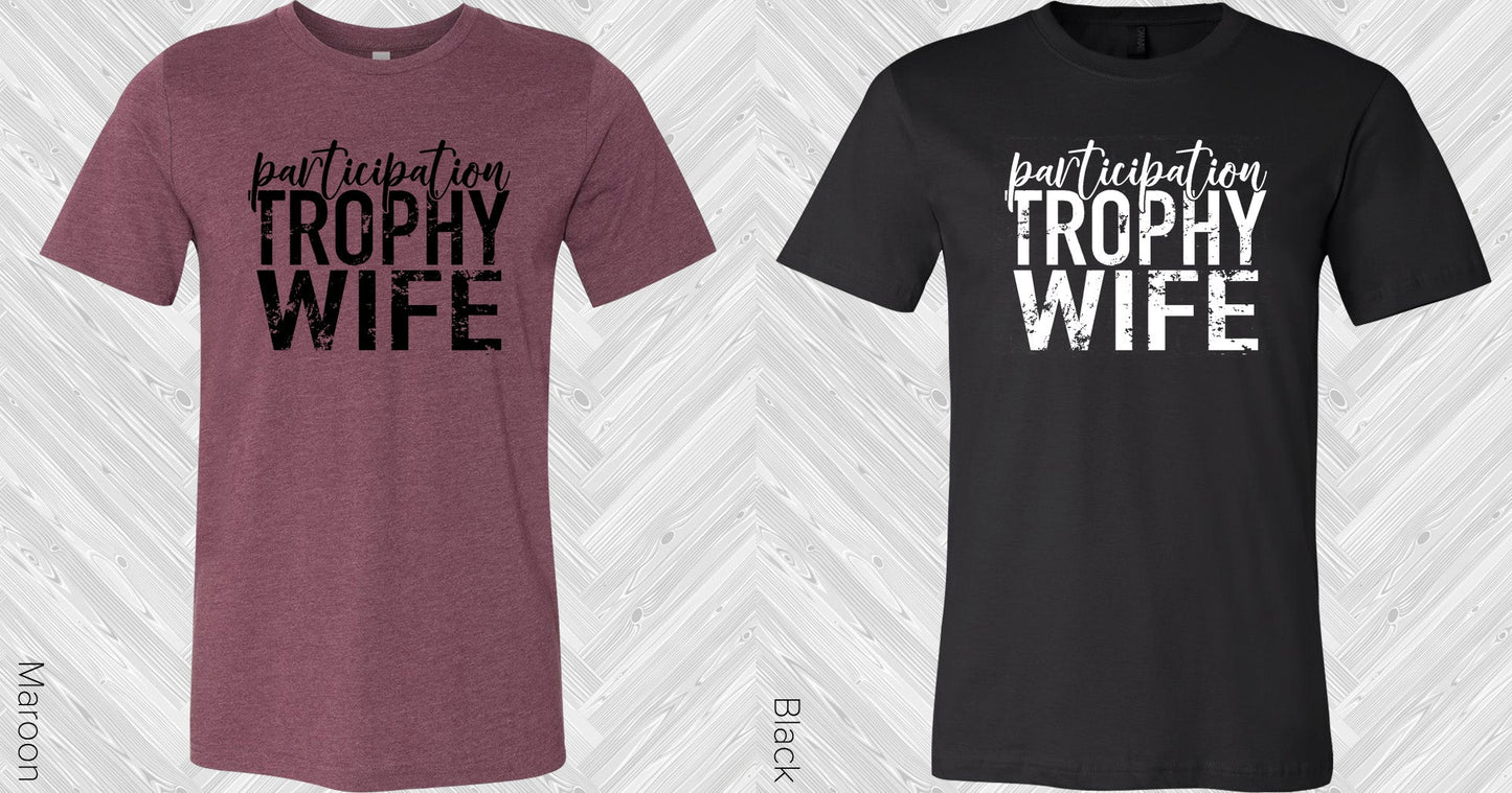 Participation Trophy Wife Graphic Tee Graphic Tee