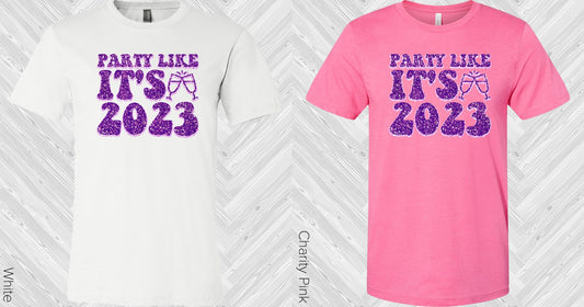 Party Like Its 2023 Graphic Tee Graphic Tee