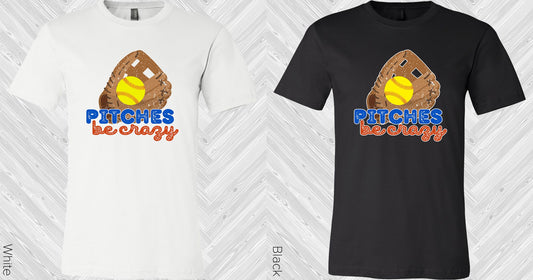 Pitches Be Crazy Softball Graphic Tee Graphic Tee
