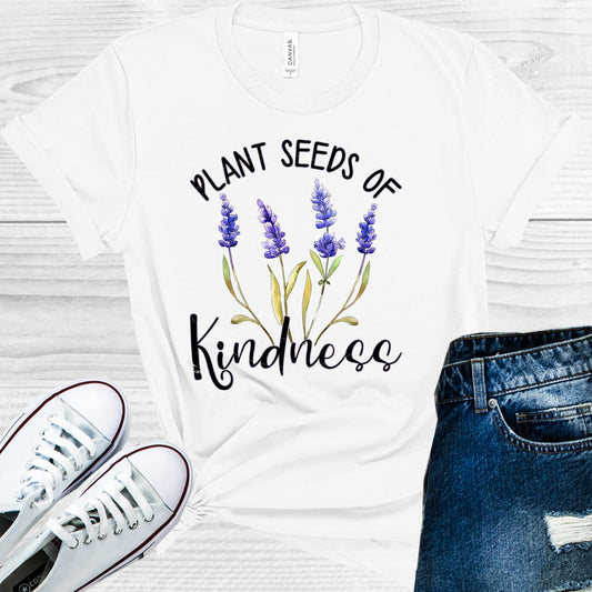 Plant Seeds Of Kindness Graphic Tee Graphic Tee