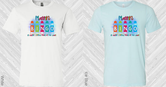 Playin Bingo Is Where I Spend Most Of My Days Graphic Tee Graphic Tee
