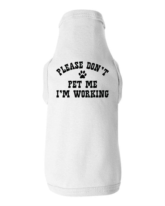 Please Dont Pet Me Im Working Dog Shirt