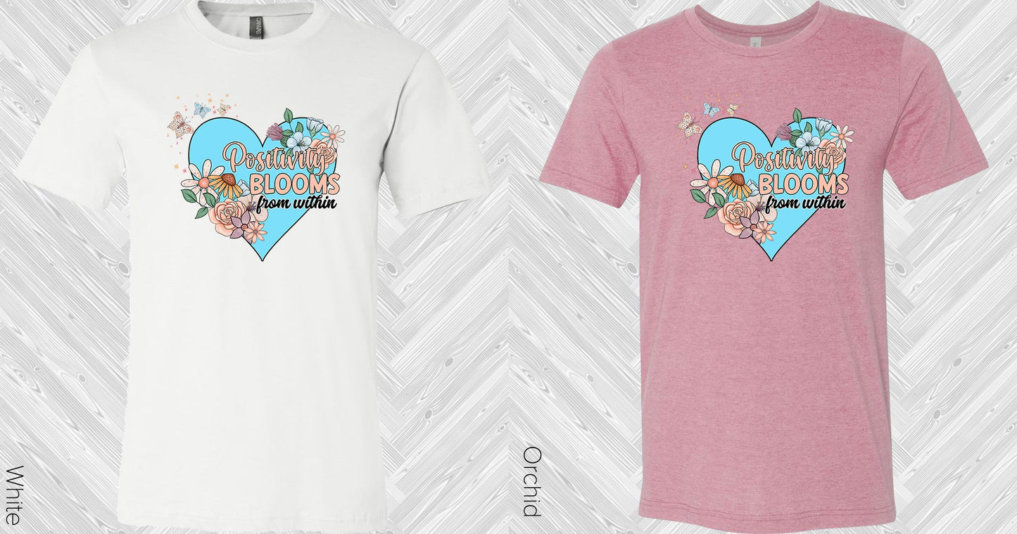 Positivity Blooms From Within Graphic Tee Graphic Tee