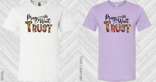 Pray Wait Trust Graphic Tee Graphic Tee