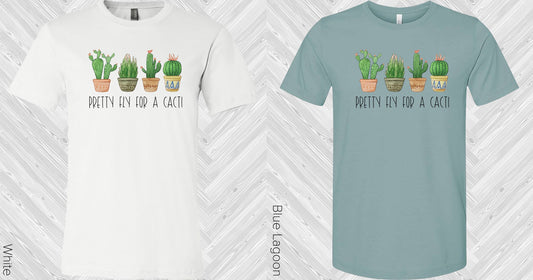 Pretty Fly For A Cacti Graphic Tee Graphic Tee