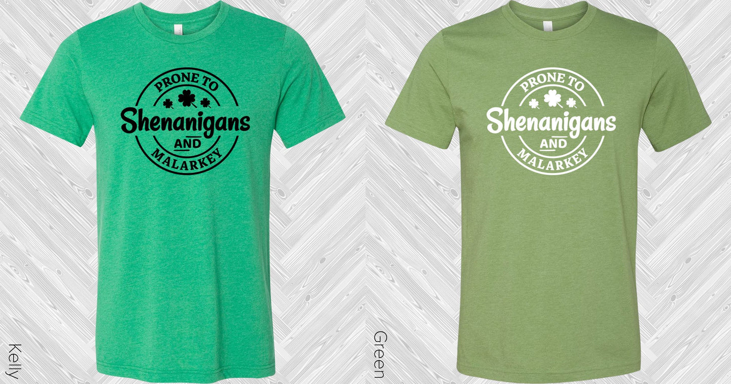 Prone To Shenanigans And Malarkey Graphic Tee Graphic Tee