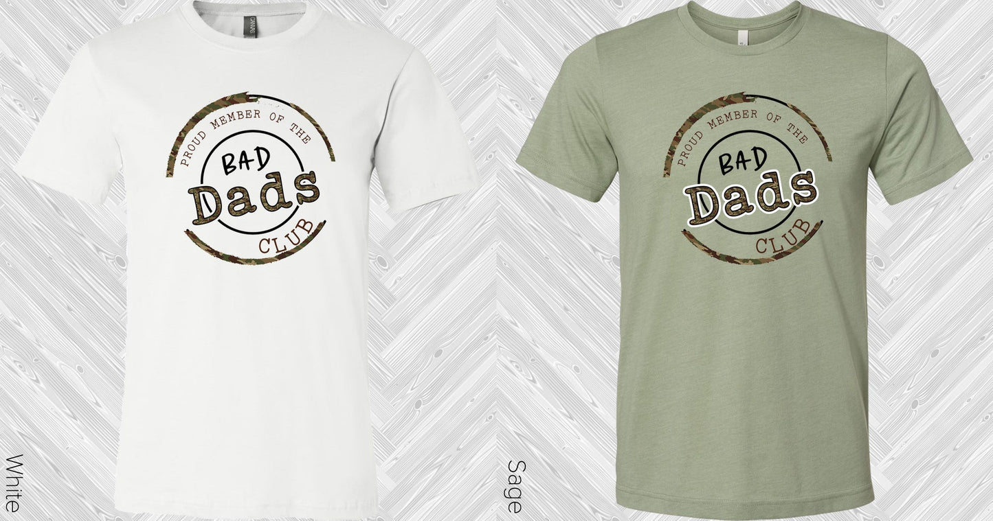 Proud Member Of The Bad Dads Club Graphic Tee Graphic Tee
