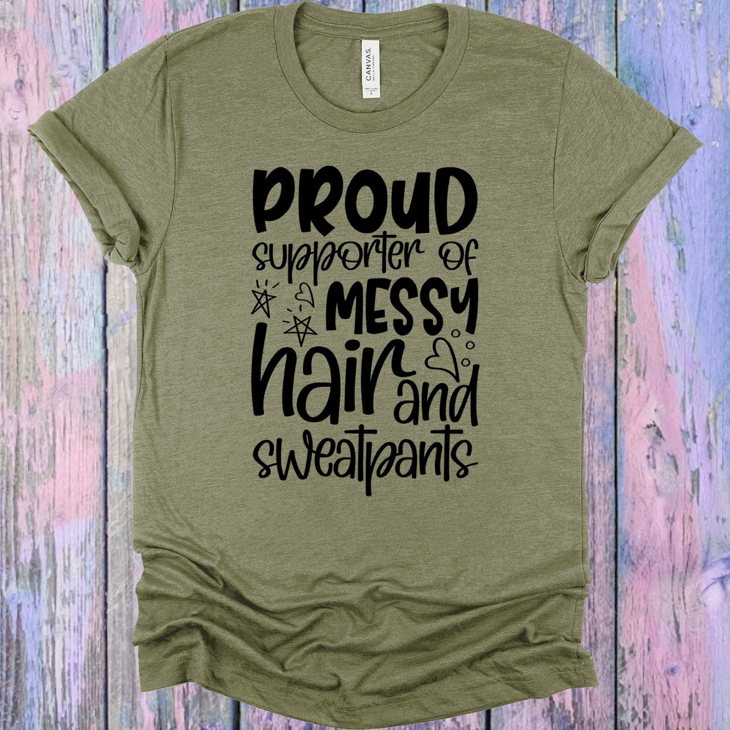 Proud Supporter Of Messy Hair And Sweatpants Graphic Tee Graphic Tee
