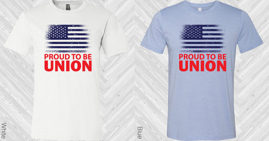 Proud To Be Union Graphic Tee Graphic Tee