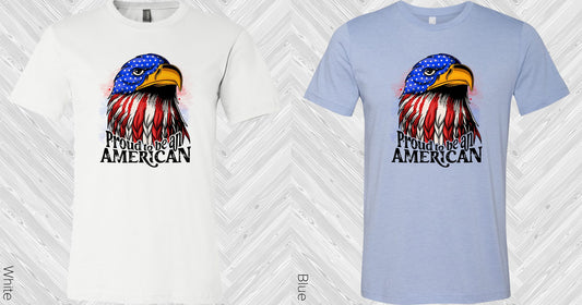 Proud To Be An American Graphic Tee Graphic Tee