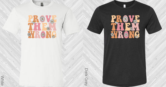 Prove Them Wrong Graphic Tee Graphic Tee