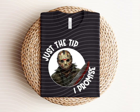 Just the Tip I Promise Graphic Tee