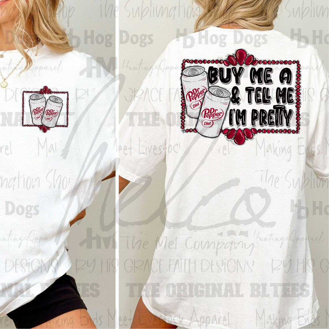 Buy Me a Diet Dr Pepper & Tell Me I'm Pretty Graphic Tee