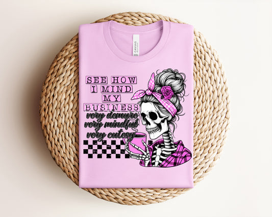 See How I Mind My Own Business Graphic Tee