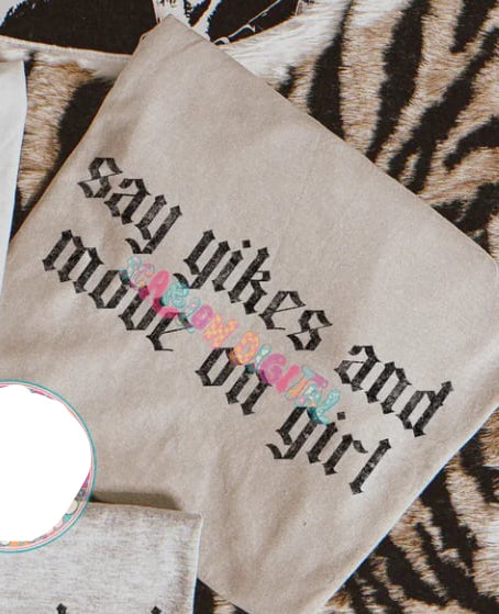 Say Yikes and Move On Girl Graphic Tee