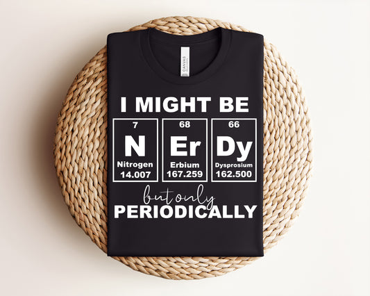 I Might Be Nerdy Graphic Tee