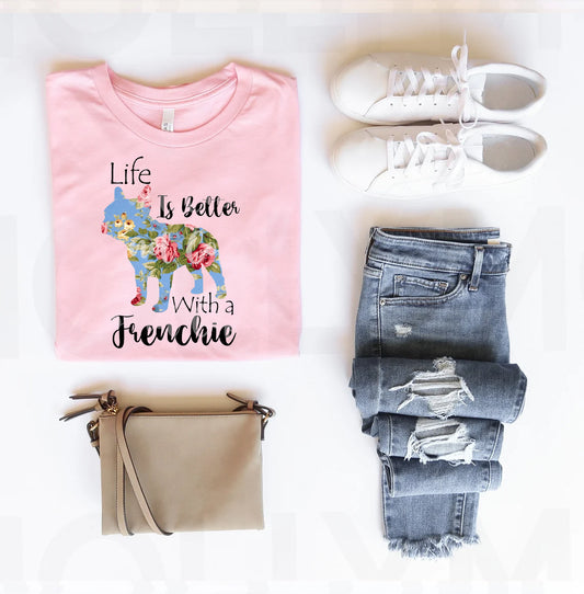 Life is Better With a Frenchie Graphic Tee