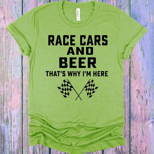 Race Cars And Beer Thats Why Im Here Graphic Tee Graphic Tee