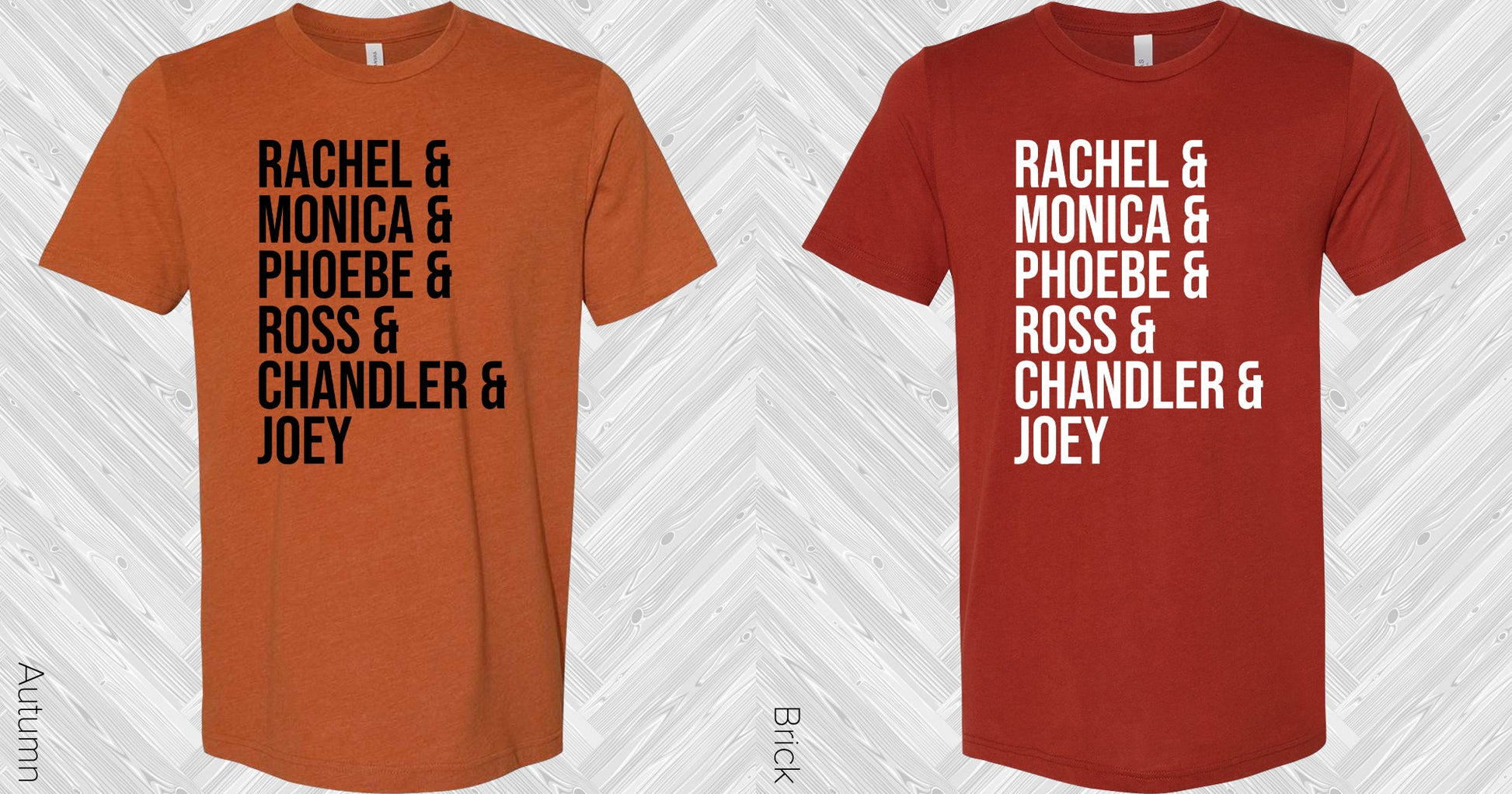 Friends: Rachel & Monica Phoebe Ross Chandler Joey Graphic Tee Graphic Tee