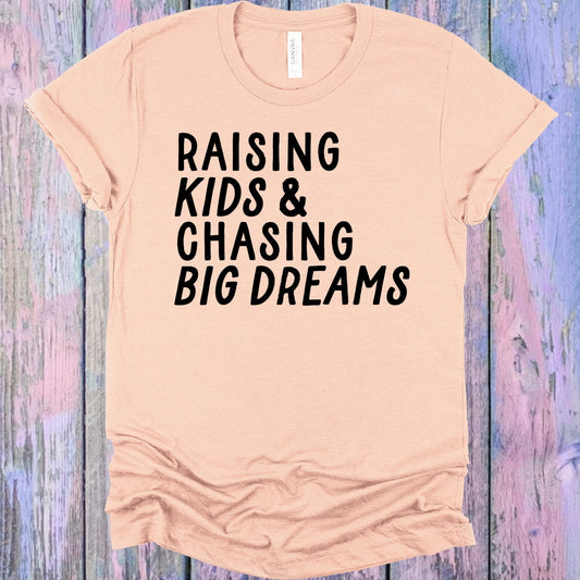 Raising Kids & Chasing Big Dreams Graphic Tee Graphic Tee