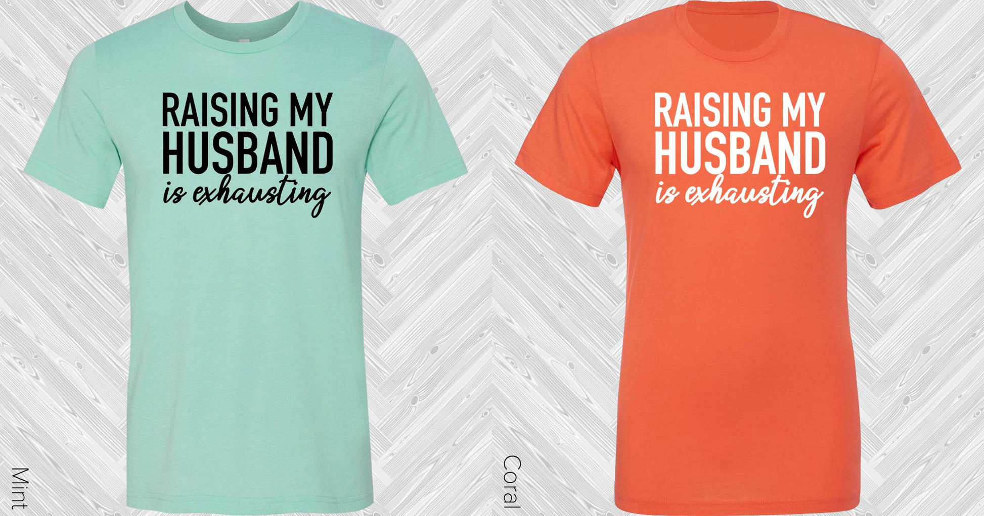 Raising My Husband Is Exhausting Graphic Tee Graphic Tee