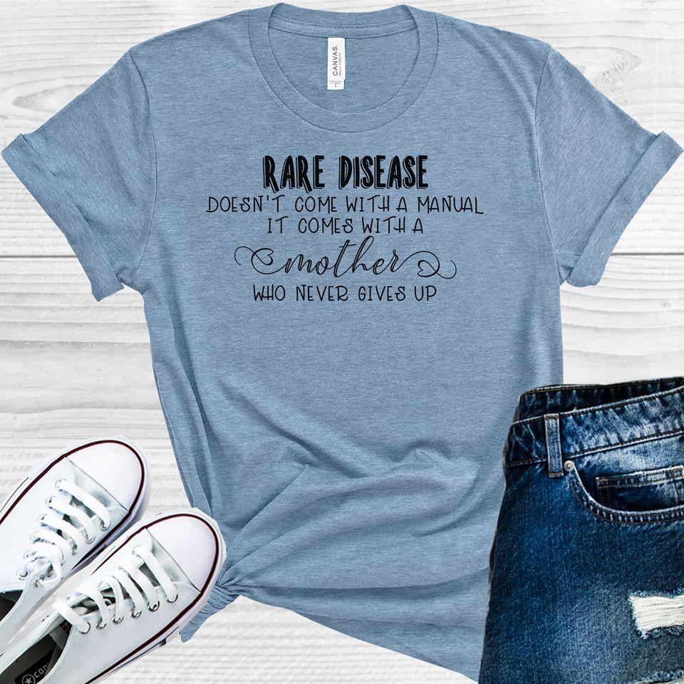 Rare Disease Doesnt Come With A Manual It Comes Mother Who Never Gives Up Graphic Tee Graphic Tee