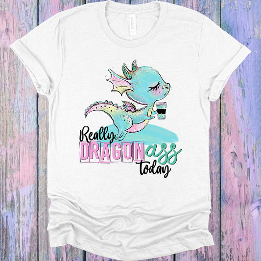 Really Dragon A** Today Graphic Tee Graphic Tee