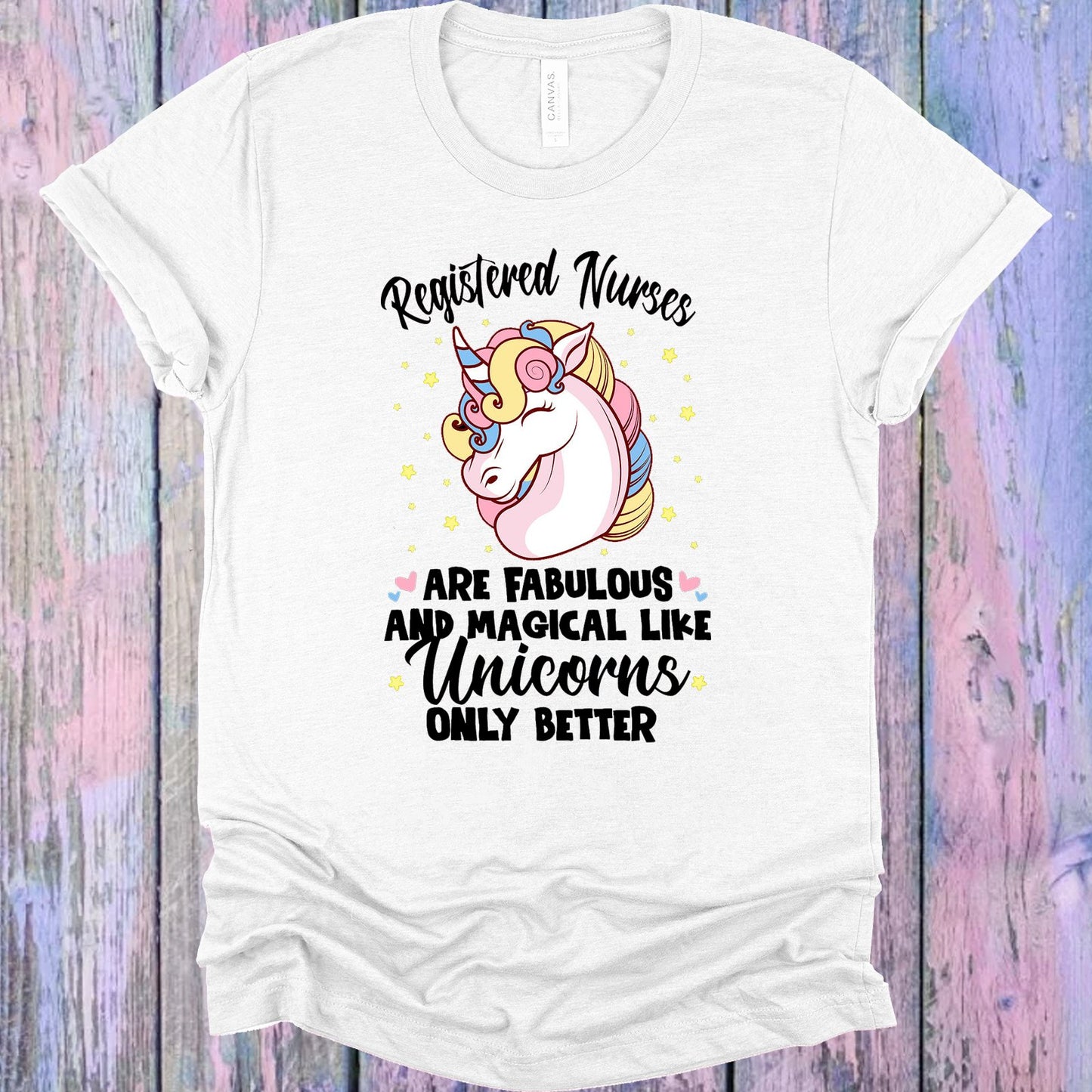 Registered Nurses Are Fabulous And Magical Like Unicorns Only Better Graphic Tee Graphic Tee