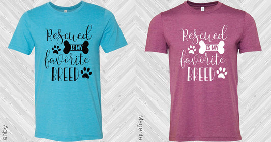 Rescued Is My Favorite Breed Graphic Tee Graphic Tee