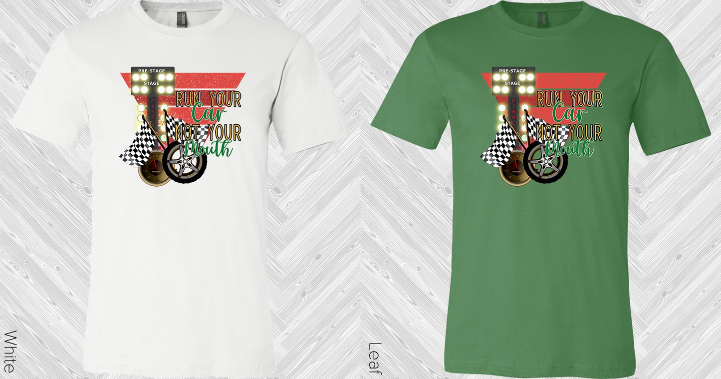 Run Your Car Not Mouth Graphic Tee Graphic Tee