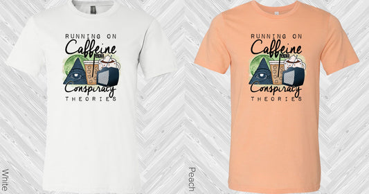 Running On Caffeine And Conspiracy Theories Graphic Tee Graphic Tee