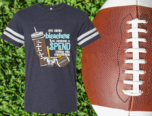 On the Bleachers is Where I Spend Most of My Days Football Graphic Tee