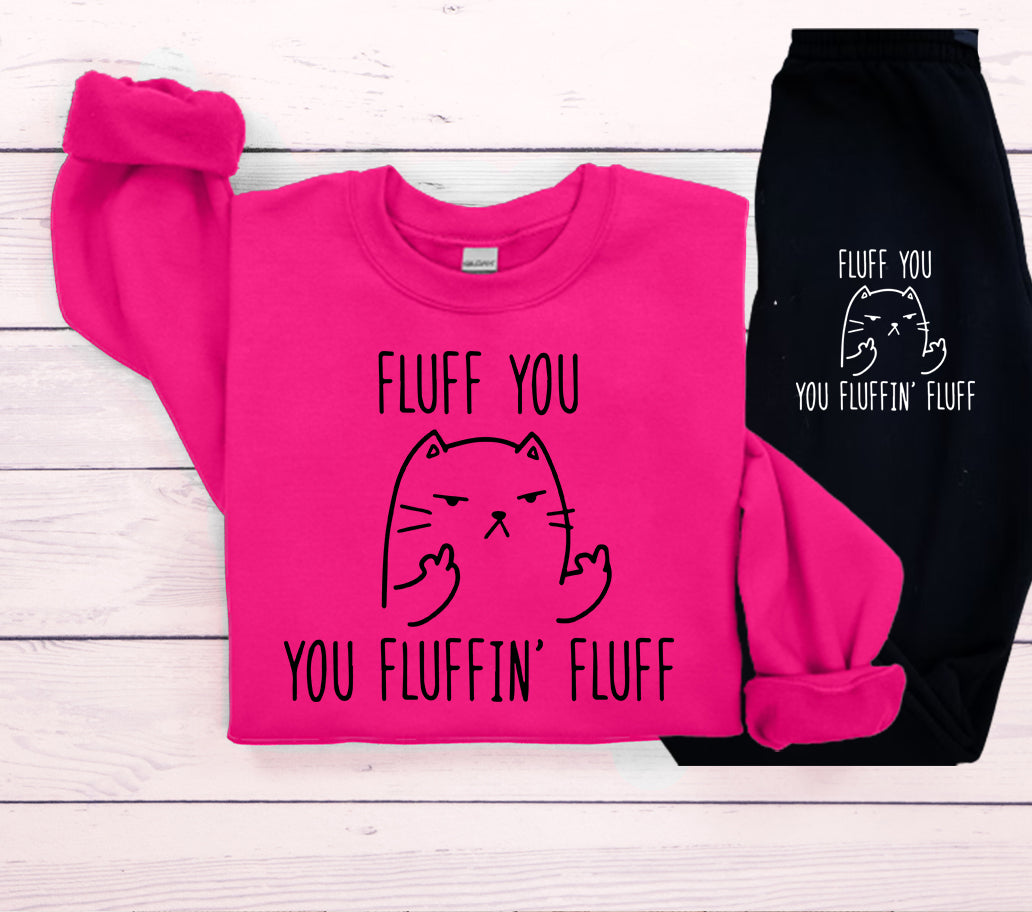 Fluff You You Fluffin Fluff Graphic Tee