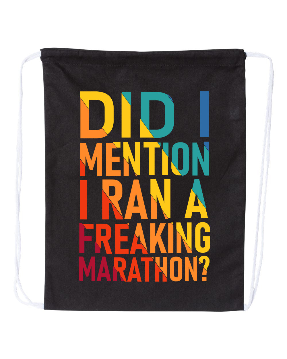 Did I Mention I Ran a Freaking Marathon Sport Sack