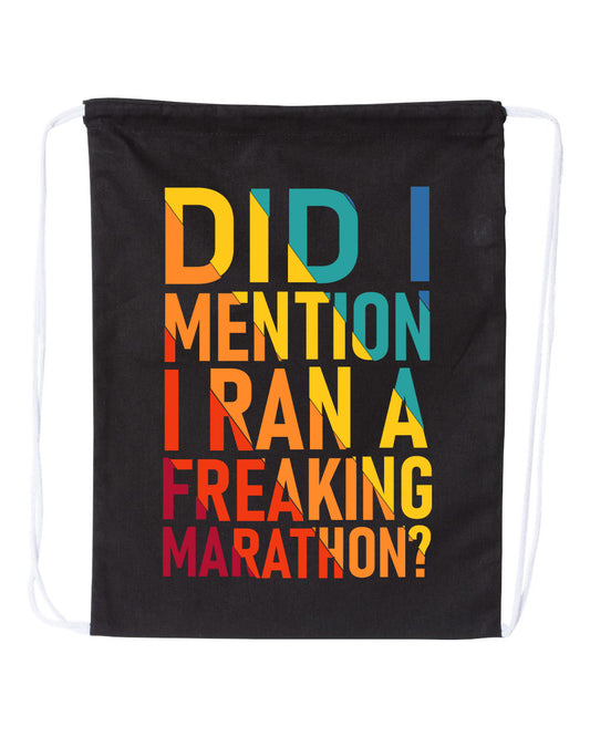 Did I Mention I Ran a Freaking Marathon Sport Sack
