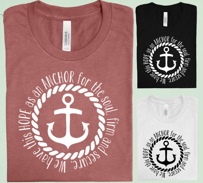 We Have This Hope As An Anchor For The Soul Graphic Tee Graphic Tee