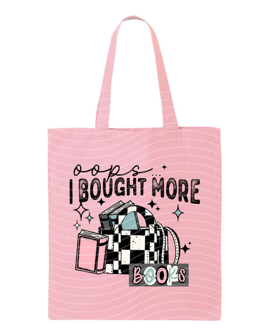 Oops I Bought More Books Tote