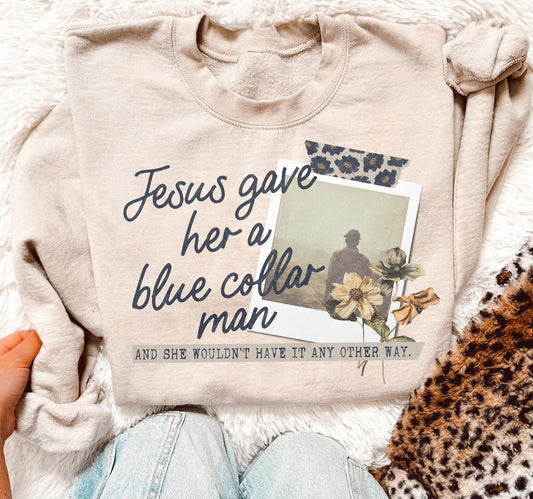 Jesus Gave Her a Blue Collar Man Graphic Tee