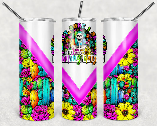 Pretty Sure I Seized the Wrong Day 20 oz Skinny Tumbler