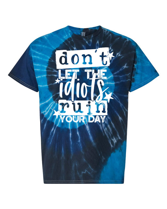 Don't Let the Idiots Ruin Your Day Graphic Tee