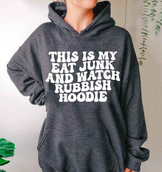 This is My Eat Junk and Watch Rubbish Hoodie Graphic Tee