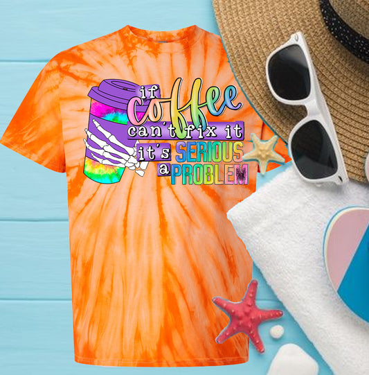 If Coffee Can't Fix It Graphic Tee