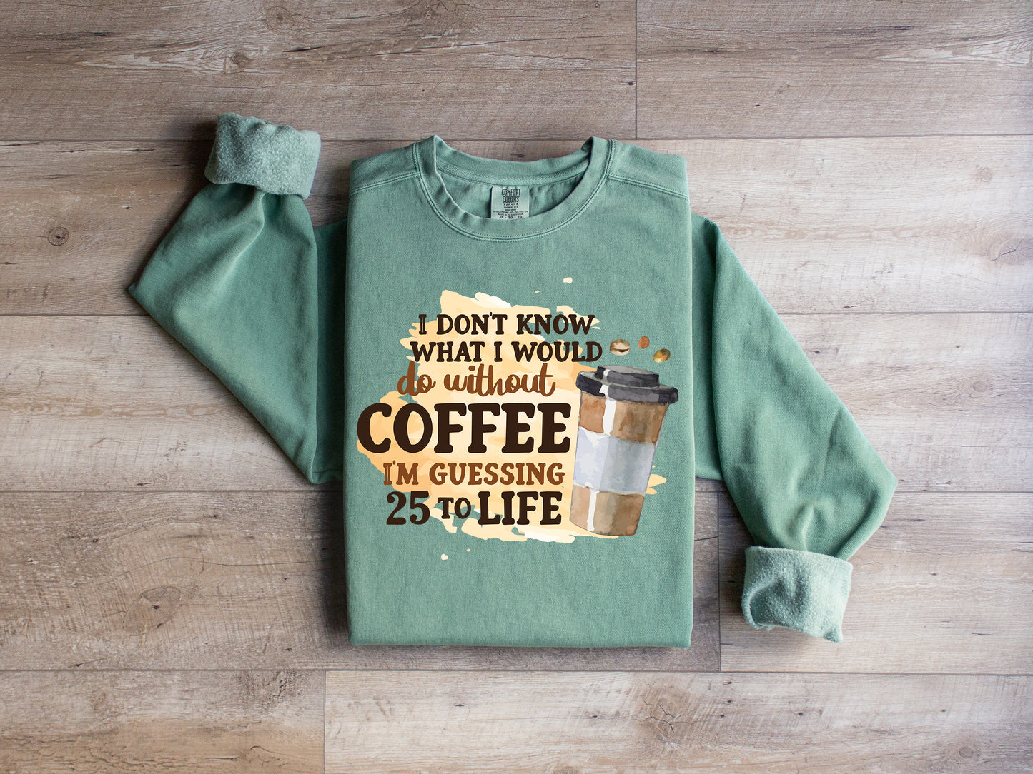 I Don't Know What I'd Do Without Coffee Graphic Tee