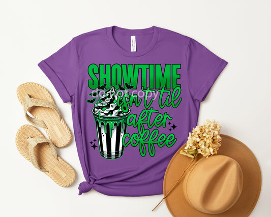Showtime Isn't Til After Coffee Graphic Tee