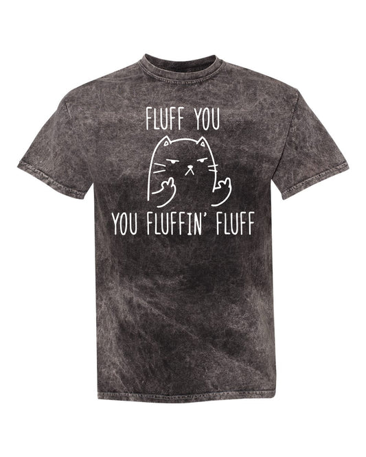 Fluff You You Fluffin Fluff Graphic Tee