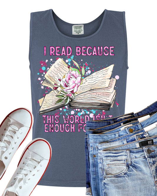 I Read Because This World Isn't Enough for Me Graphic Tee
