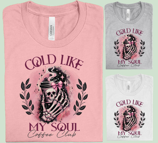 Cold Like My Soul Coffee Club Graphic Tee