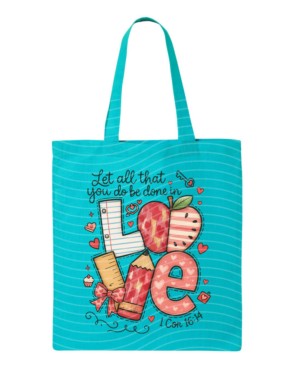 Let All That You Do Be Done in Love Tote