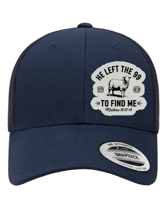 He Left the 99 to Find Me Cap